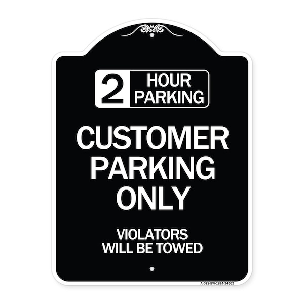 2 Hour Parking Customer Parking Violators Will Towed Heavy-Gauge Alum Sign, 24" x 18", BW-1824-24502